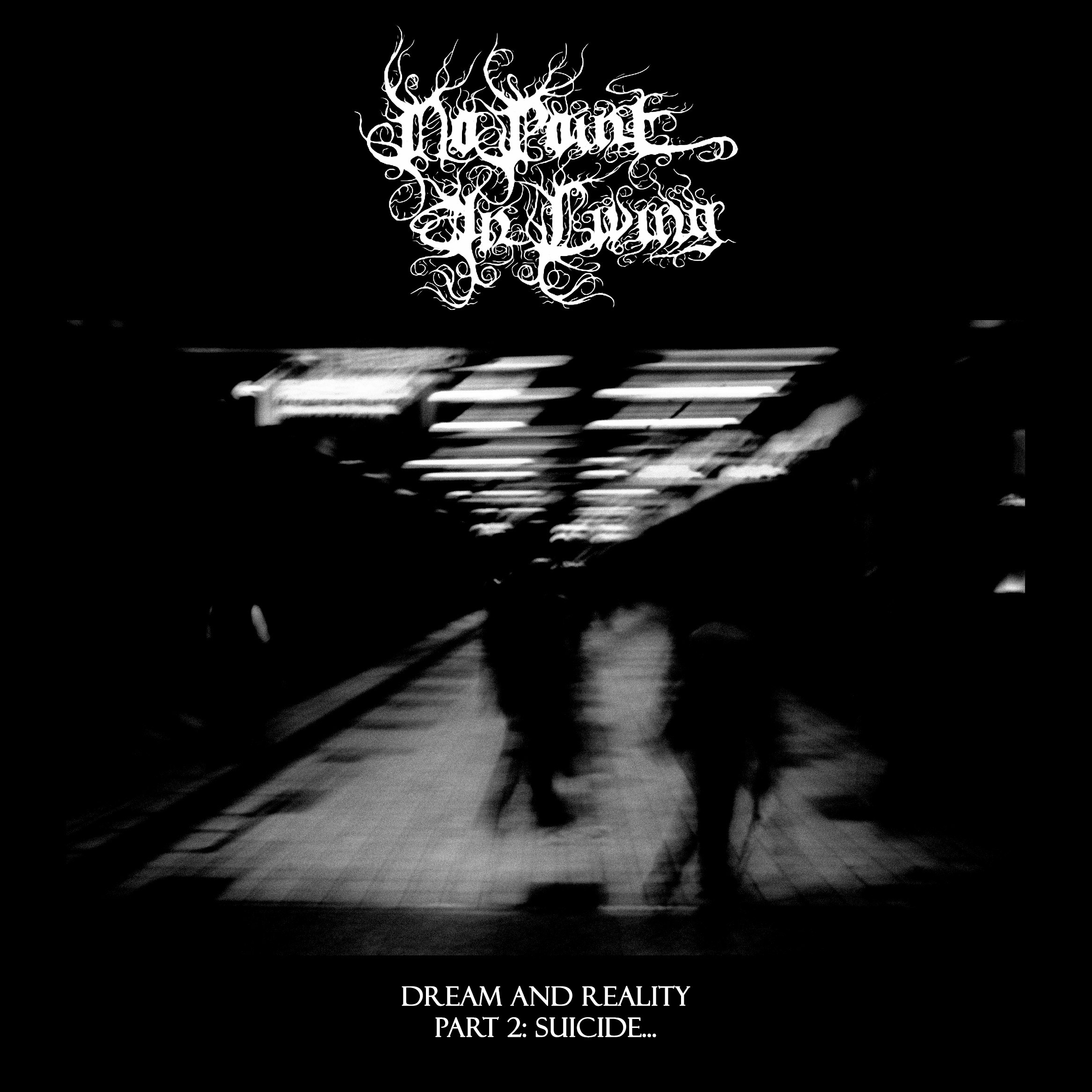 No Point In Living - Dream And Reality Part 2; Suicide (2018) Depressive Black Metal