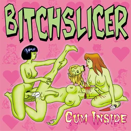 Bitchslicer - Cum Inside (2003) Porn Thrash Metal (D4)