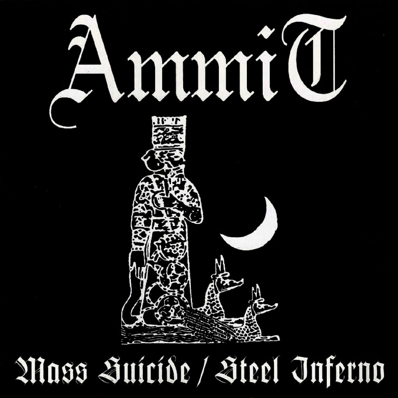 Ammit - Steel Inferno - Mass Suicide - Rehearsals 2008 [best of⁄compilation] (2010) Black⁄Thrash Metal