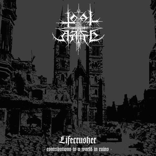 Total Hate - Lifecrusher - Contributions To A World In Ruins (2016) Black Metal