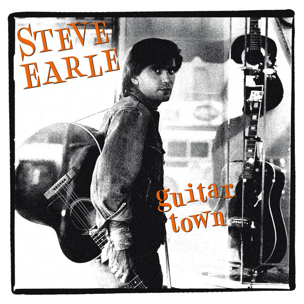 Steve Earle - Guitar Town (1986) [FLAC]