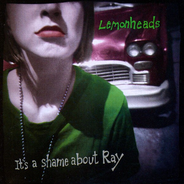 The Lemonheads - It's a Shame About Ray (1992) [FLAC]