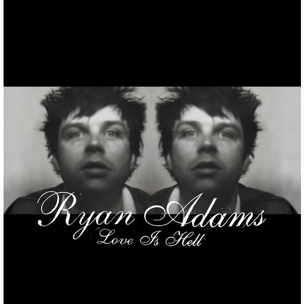 Ryan Adams - Love Is Hell (2004) [FLAC]
