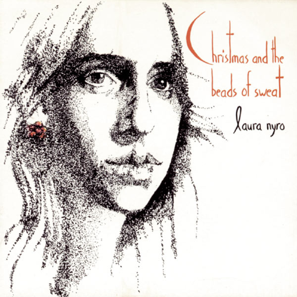 Laura Nyro - Christmas and the Beads of Sweat (1970) [FLAC]
