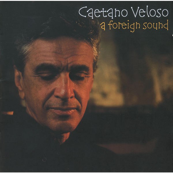 Caetano Veloso - A Foreign Sound (2004) [FLAC]