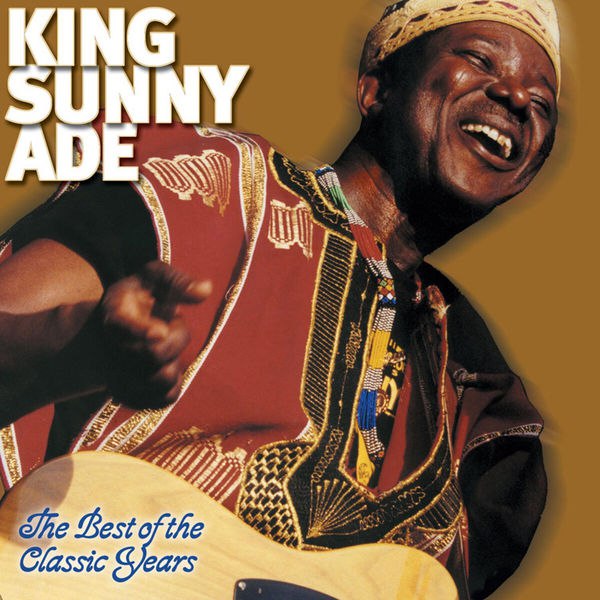 King Sunny Adé - The Best of the Classic Years (2003) [FLAC]