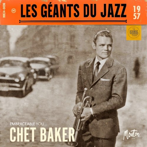 Chet Baker - Les Géants Du Jazz - Embraceable You (2024) [FLAC]