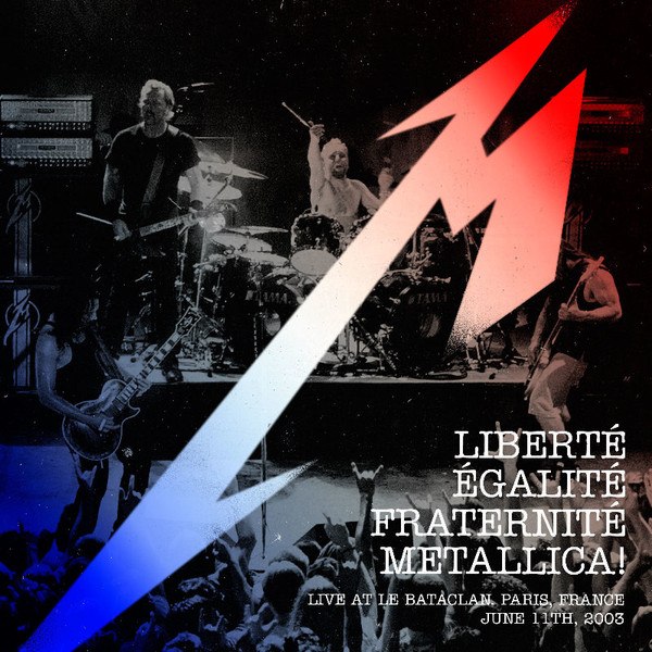 Metallica - Liberté, Egalité, Fraternité, Metallica! [live] (2016) Thrash Metal (D)