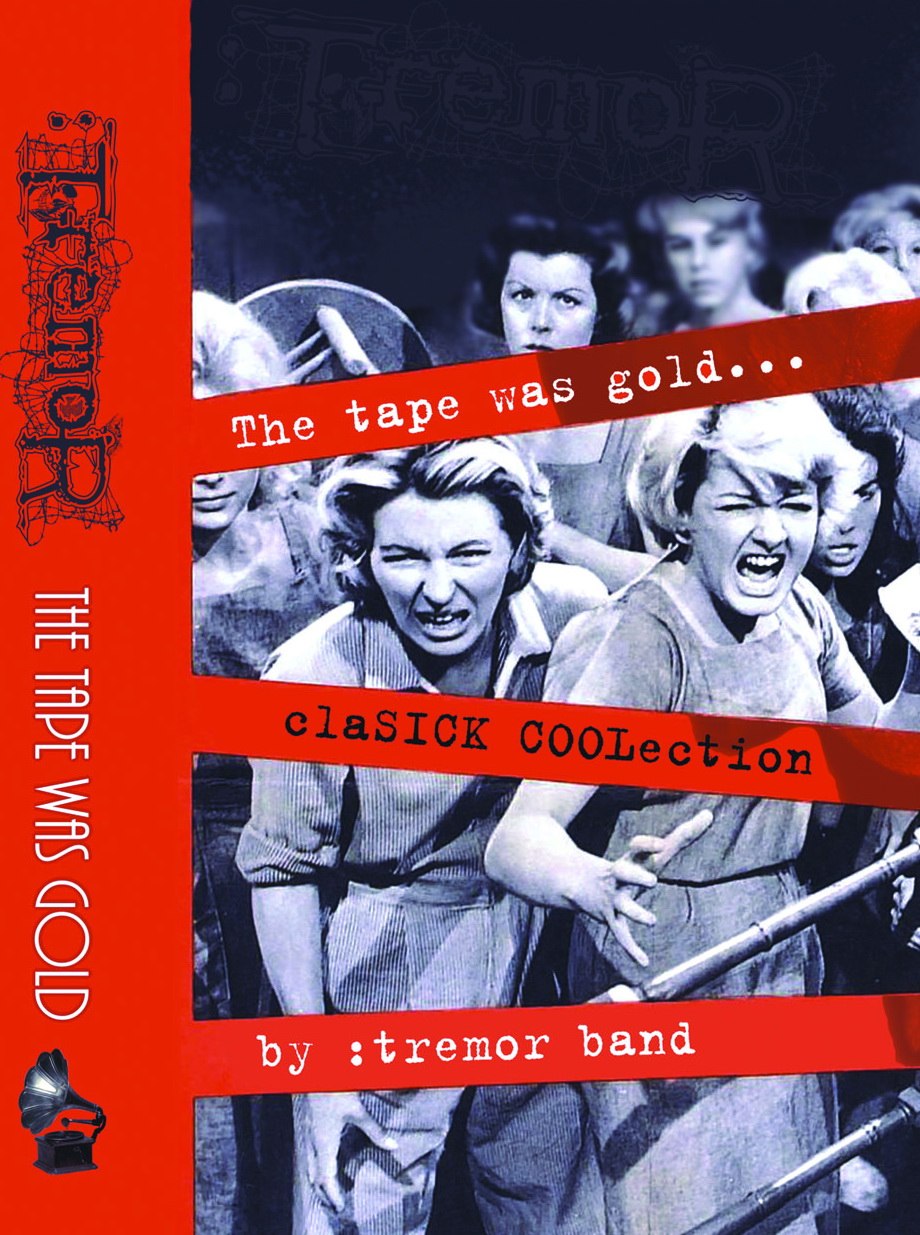 ;tremor - The Tape Was Gold [best of⁄compilation] (2012) Chanson Grind