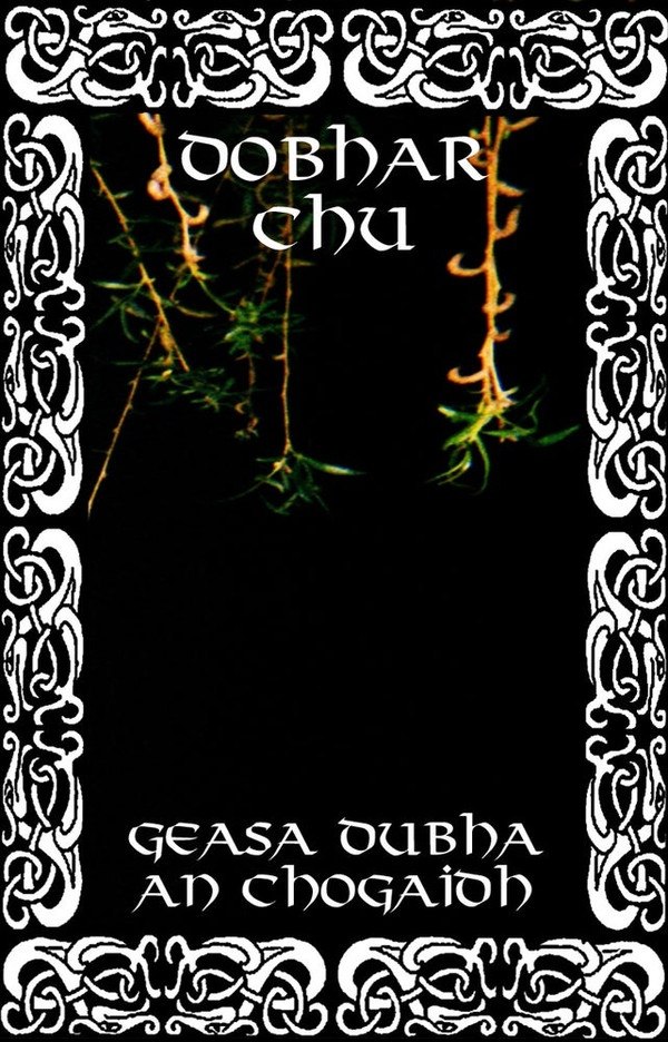Dobhar Chú - Geasa Dubha An Chogaidh [demo] (2021) Raw Black Metal