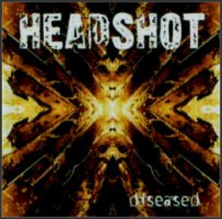 Headshot - Diseased (2003) Thrash Metal