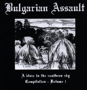 Various Artists - Bulgarian Assault -A Blaze In The Southern Sky -Compilation Volume 1 [best of⁄compilation] (2005) Death⁄Black⁄Pagan⁄Folk Metal (D1179)