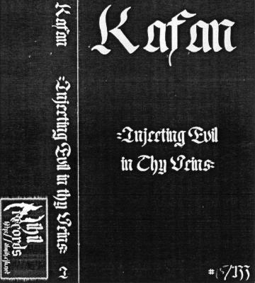 Kafan - Injecting Evil In Thy Veins [demo] (2006) Raw Black Metal