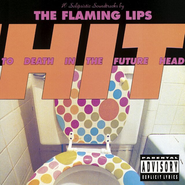 The Flaming Lips - Hit To Death In The Future Head (1992) [FLAC]