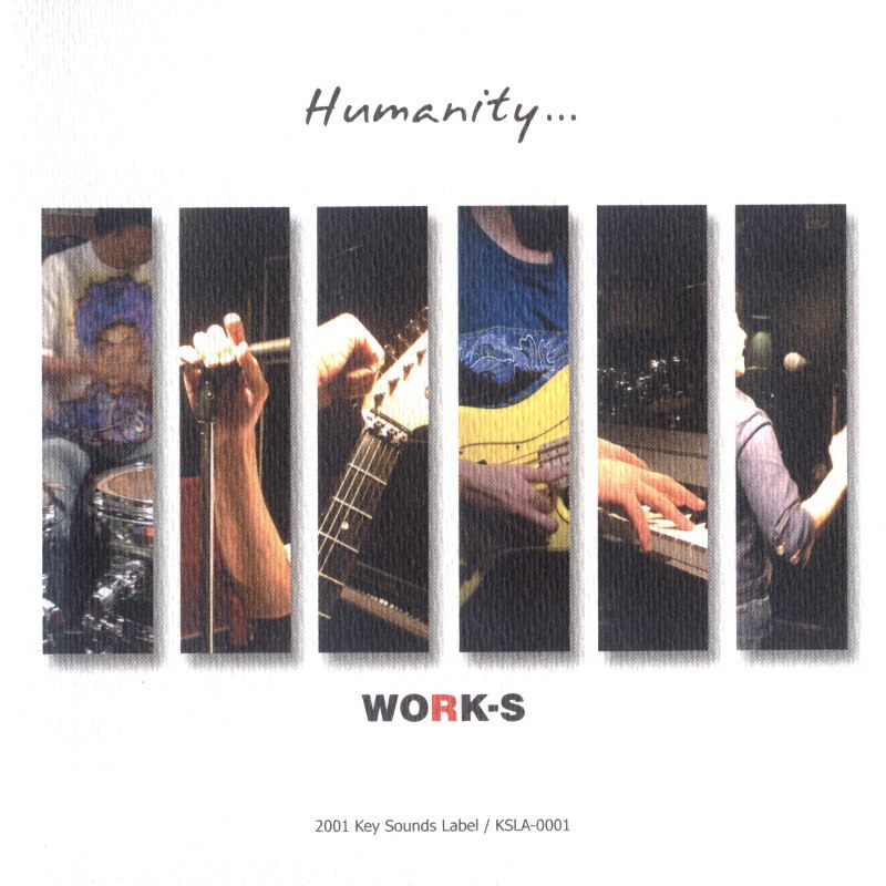 Humanity... WORK-S (2001) [Key Sounds Label]