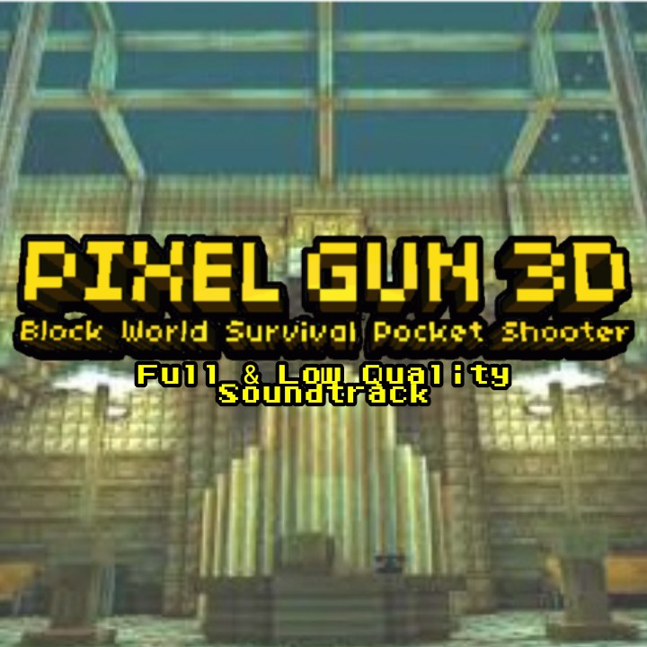 Pixel Gun 3D Full & Low Quality Soundtrack (2013) [Cubic Games]