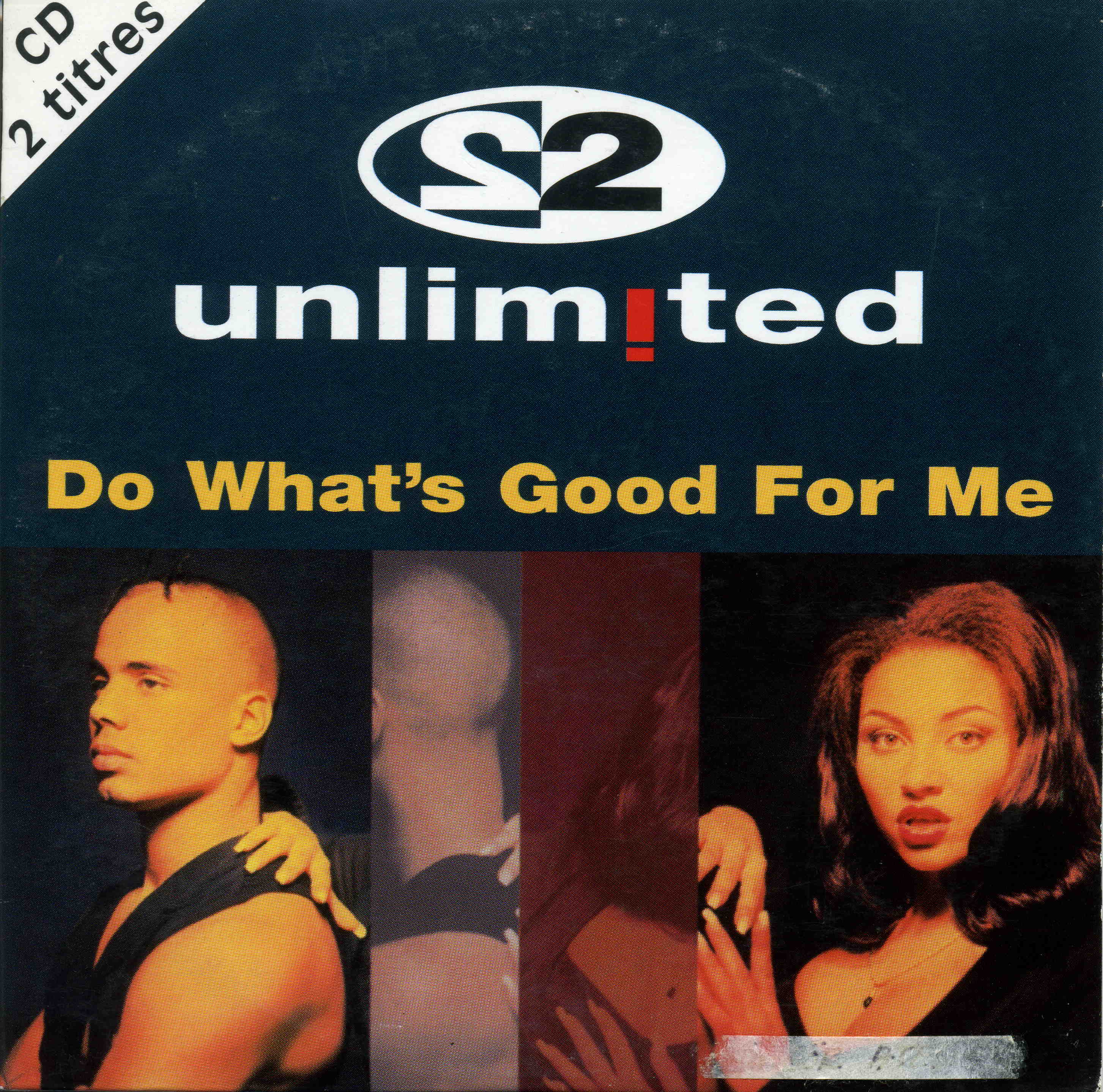 2 unLimited - Do What`s Good For Me CDS (Scorpio) (1995)