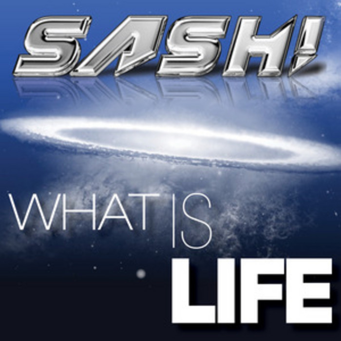 Sash! - What Is Life (TR (2012)
