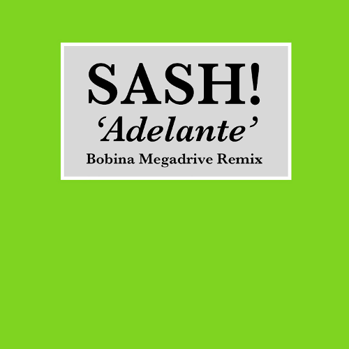 Sash! - Adelante (Bobina Megadrive Remix) (HFM 1172) (2018)