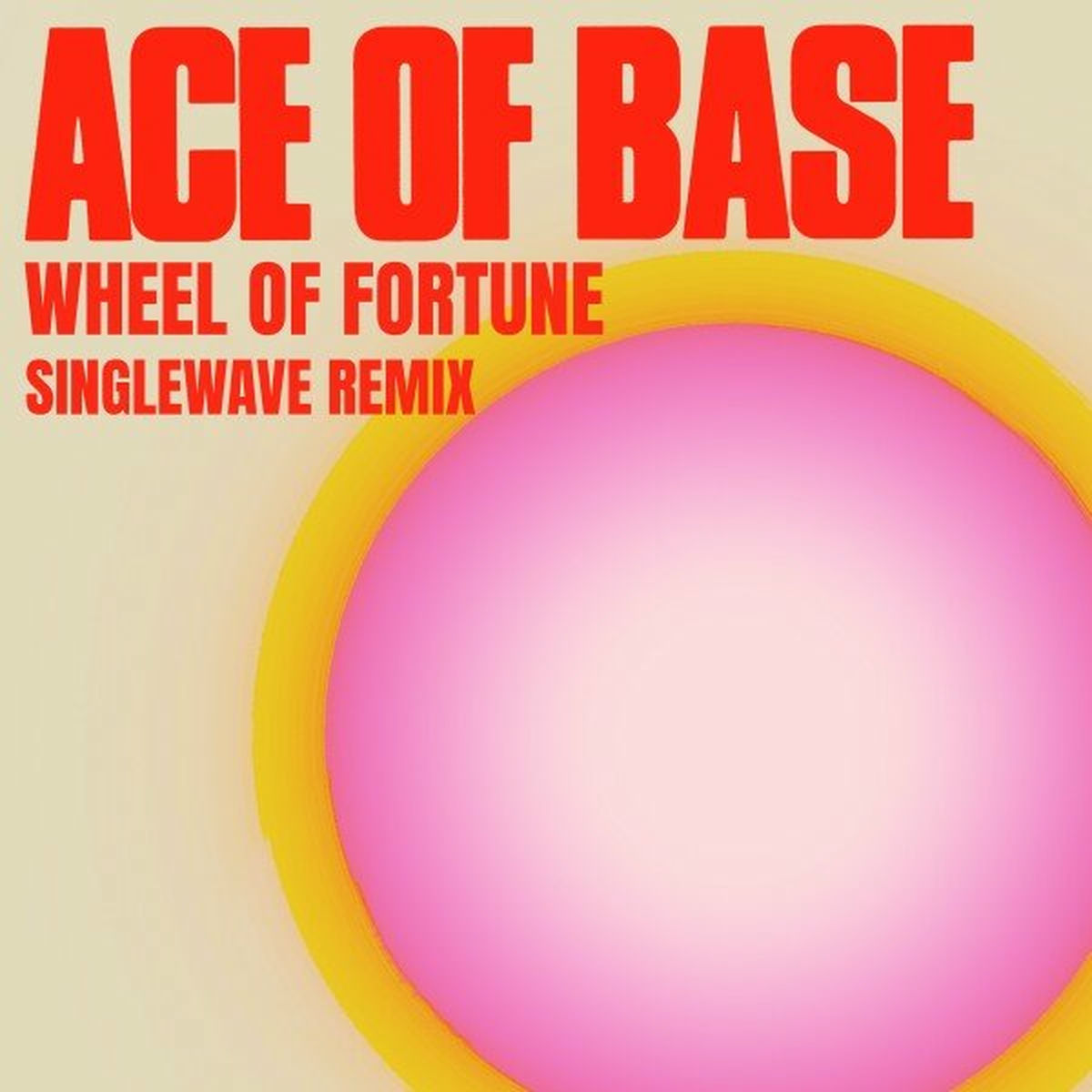 Ace Of Base - Wheel of Fortune (Singlewave Remix) (2020)