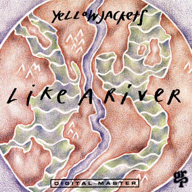 Yellowjackets - Like A River (1992) [FLAC]