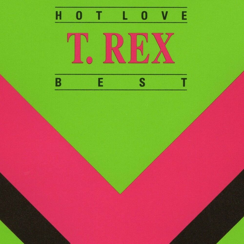 T. Rex — Hot Love - T. Rex - Best (2023) [FLAC]