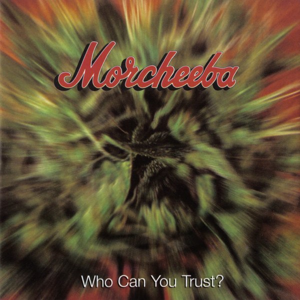 Morcheeba - Who Can You Trust? (1996) [FLAC]