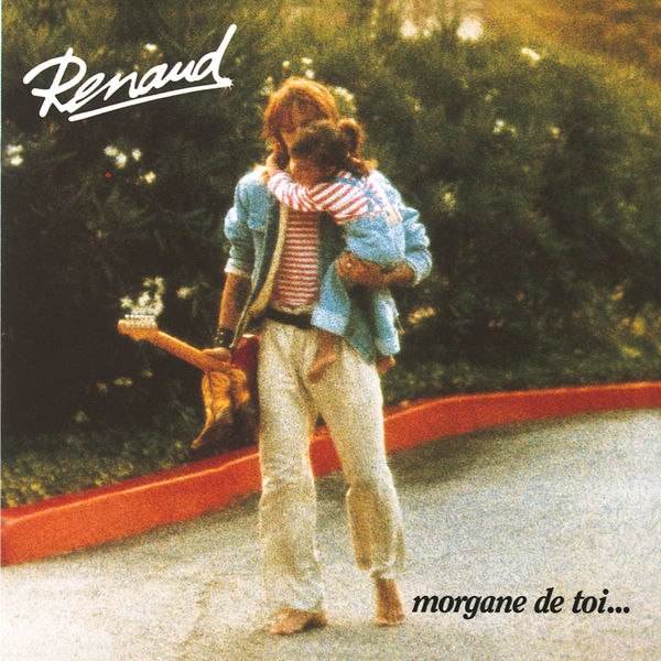 Renaud - Morgane De Toi (1988) [FLAC]