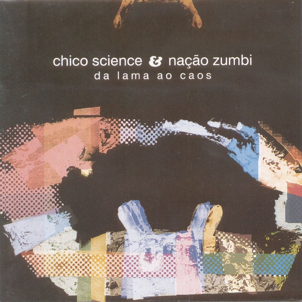 Chico Science / Nação Zumbi - Da Lama Ao Caos (1994) [FLAC]