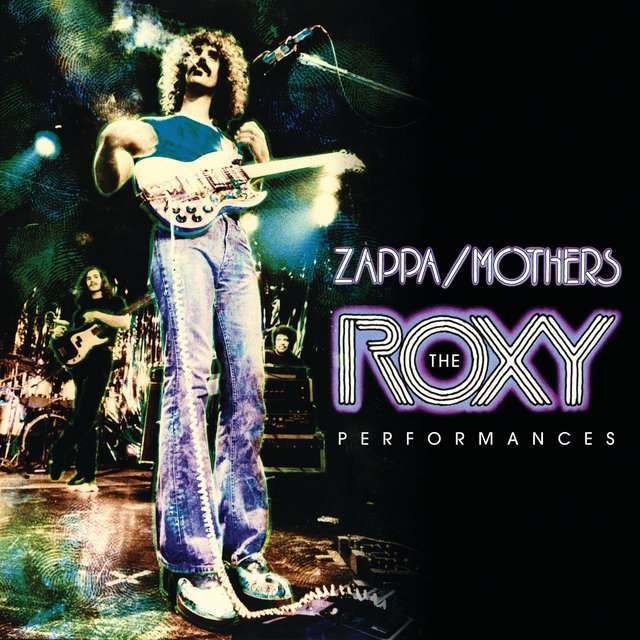 Frank Zappa - The Roxy Performances (2018) [FLAC]