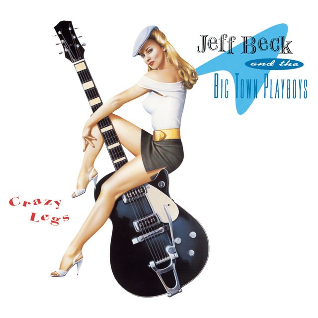 Jeff Beck & The Big Town Playboys - Crazy Legs (1993) [FLAC]