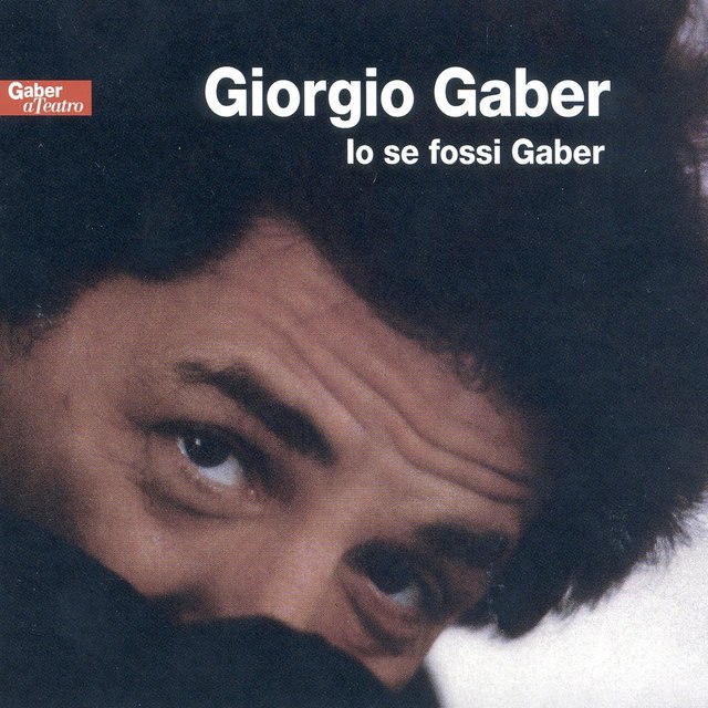 Giorgio Gaber - Io se fossi Gaber (1985) [FLAC]