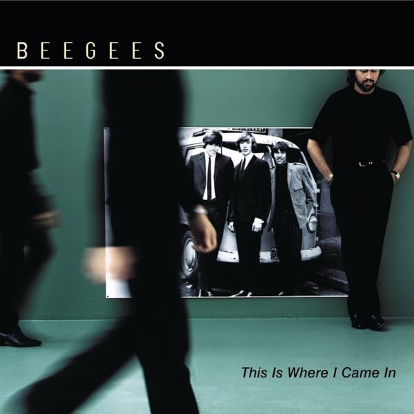 Bee Gees — This Is Where I Came In (2001)